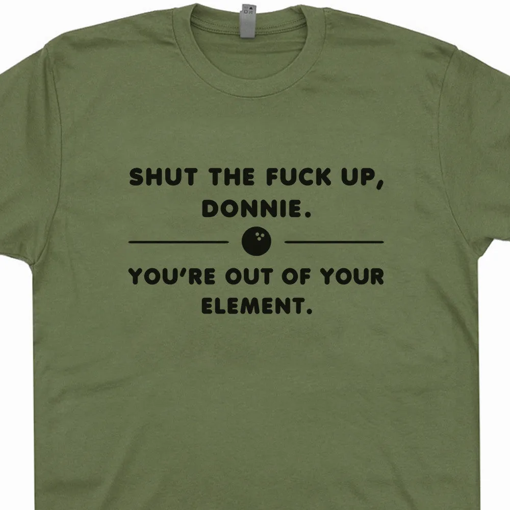 Donnie The Big Lebowski T Shirt Vintage Bowling T Shirt Cool Movie Shirt