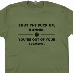Donnie The Big Lebowski T Shirt Vintage Bowling T Shirt Cool Movie Shirt